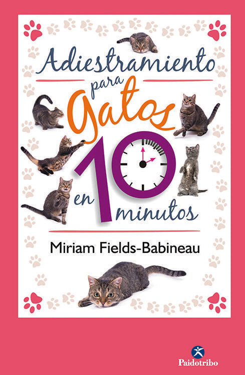 Adiestramiento para gatos en 10 minutos, de Fields-Babineau, Miriam | portada del libro