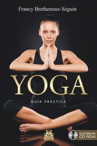 Yoga. Guía Práctica (Libro + CD Rom), de Brethenoux-Seguin, Francy | portada del libro