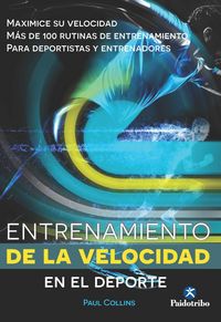 Entrenamiento de la velocidad en el deporte, de Collins, Paul | portada del libro