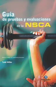 Guía de pruebas y evaluaciones de la NSCA, de Miller, Todd | portada del libro