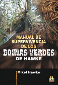 Manual de supervivencia de los boinas verdes de Hawke, de Hawke, Mikel | portada del libro