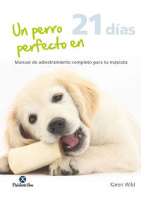 Un perro perfecto en 21 días, de Wild, Karen | portada del libro