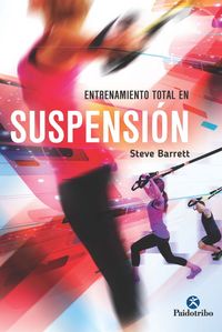 Entrenamiento total en suspensión, de Barett, Steve | portada del libro