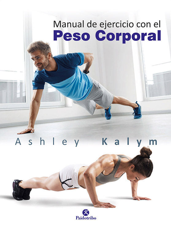 Manual de ejercicios con el peso corporal, de Kalym, Ashley | portada del libro