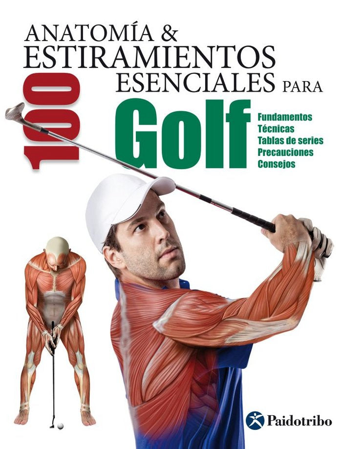 Anatomía & 100 estiramientos esenciales para golf, de Seijas Albir, Guillermo | portada del libro