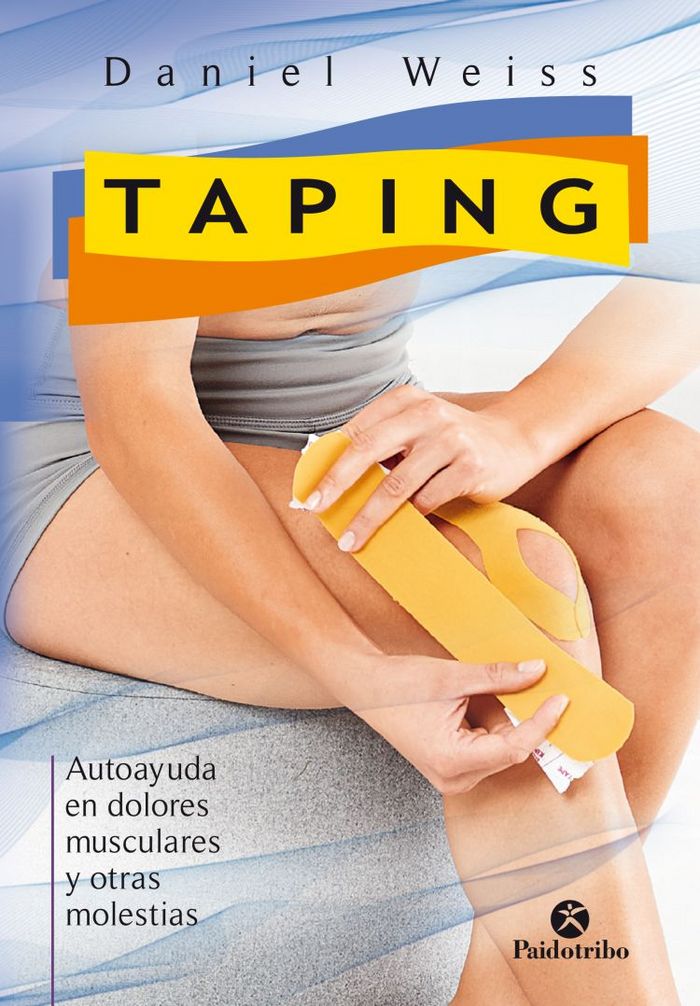 Taping. Autoayuda en dolores musculares y otras molestias, de Weiss, Daniel | portada del libro