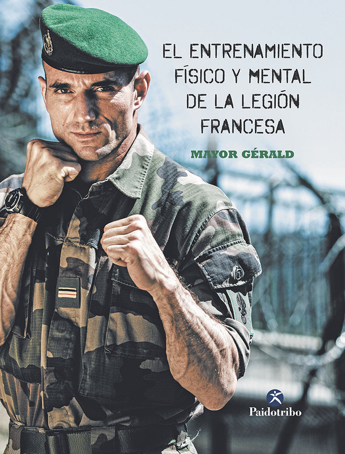 EL ENTRENAMIENTO FISICO Y MENTAL DE LA LEGION FRANCESA, de GERALD, MAYOR | portada del libro