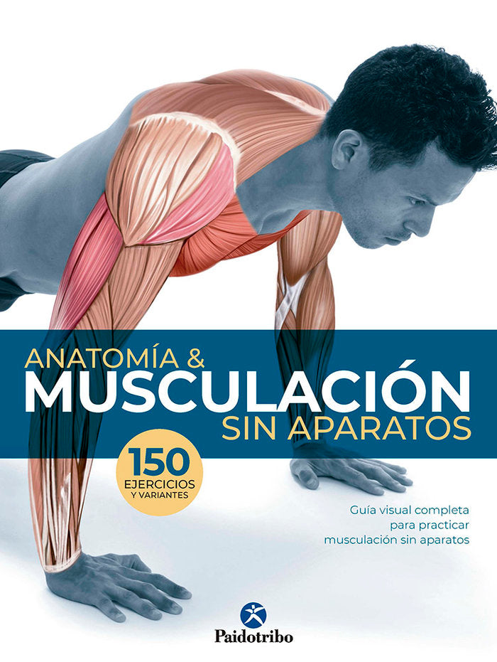 Anatomía & Musculación sin aparatos, de Seijas Albir, Guillermo | portada del libro