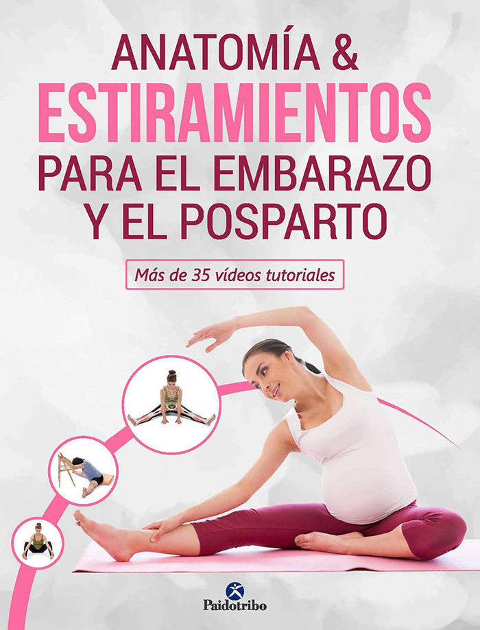 ANATOMIA & ESTIRAMIENTOS PARA EL EMBARAZO Y EL POSPARTO, de MIREIA PATIÑO COLL | portada del libro