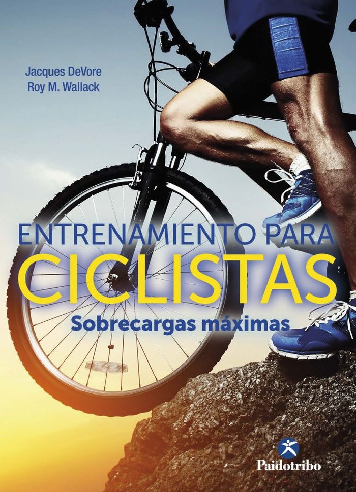 Entrenamiento para ciclistas. Sobrecargas máximas, de DeVore, Jacques | portada del libro