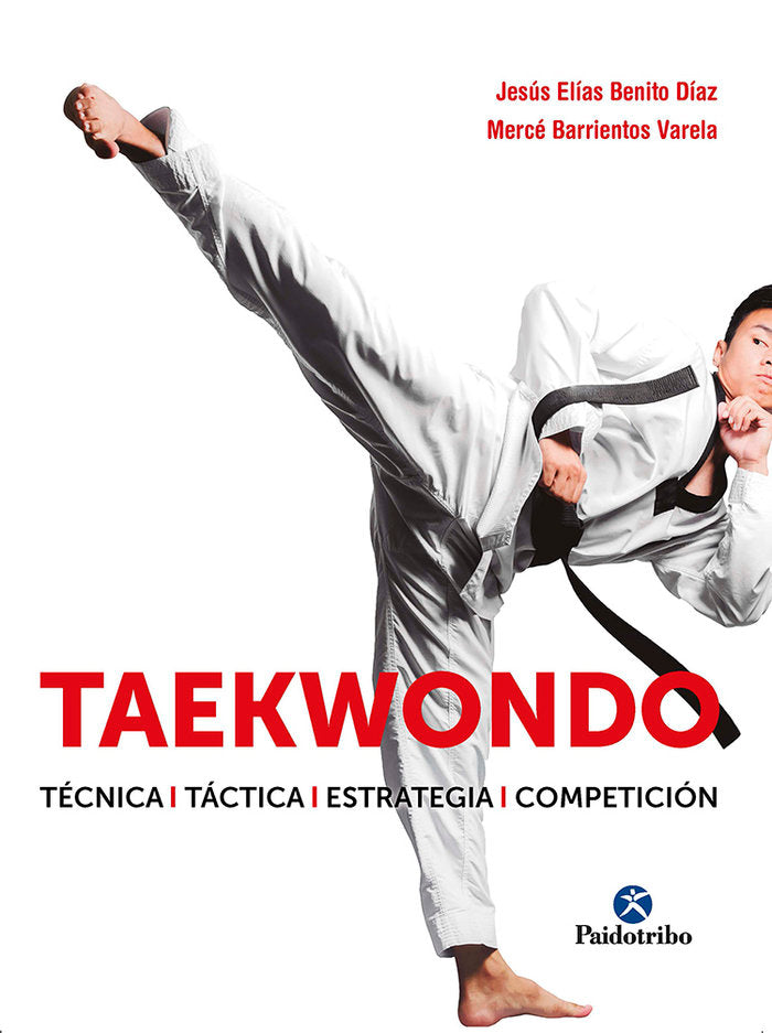 Taekwondo. Técnica. Táctica. Estrategia. Competición, de Benito Díaz, Jesús Elías | portada del libro