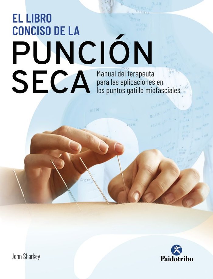 El libro conciso de la punción seca. Manual del terapeuta para las aplicaciones en los puntos gatill, de Sharkey, John | port