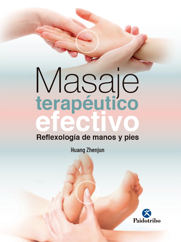 MASAJE TERAPEUTICO EFECTIVO REFLEXOLOGIA DE MANOS Y PIES, de ZHENJUN, HUANG | portada del libro