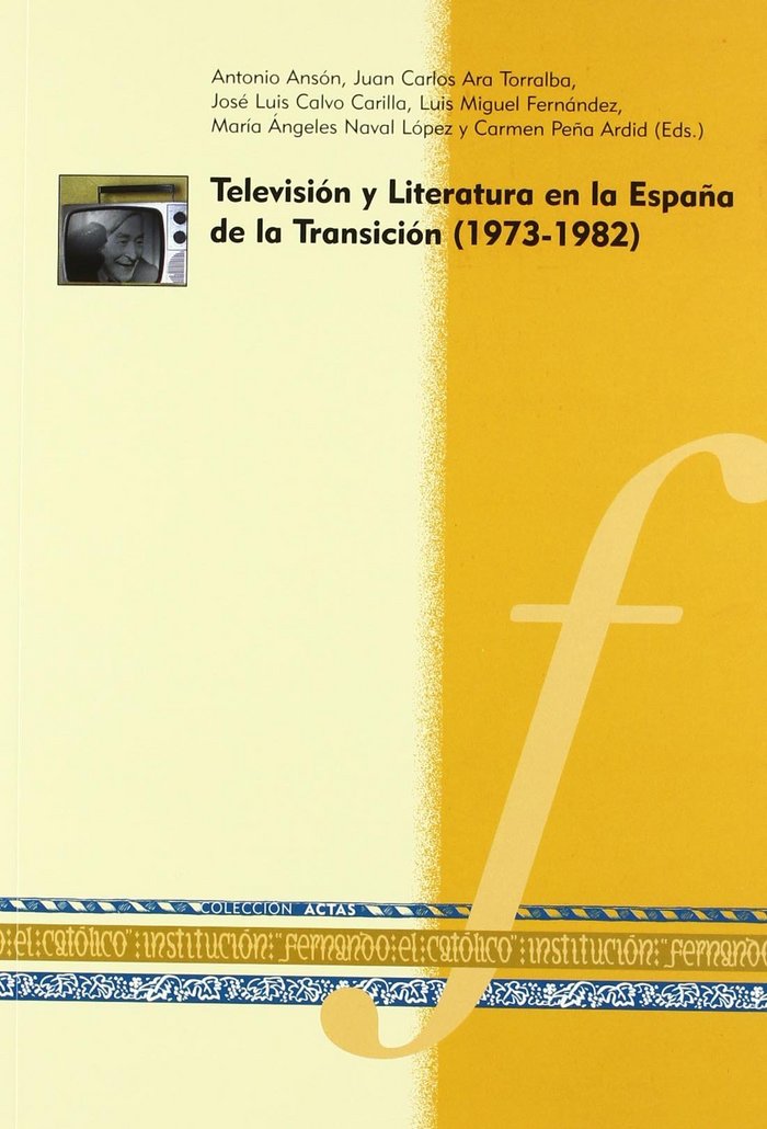 Actas del Seminario sobre Televisión y Literatura en la España de la Transición, de SEMINARIO SOBRE TELEVISION Y LITERATURA |