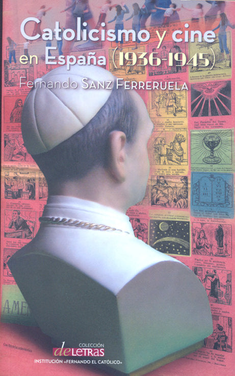 CATOLICISMO Y CINE EN ESPAñA (1936-1945), de SANZ FERRERUELA | portada del libro