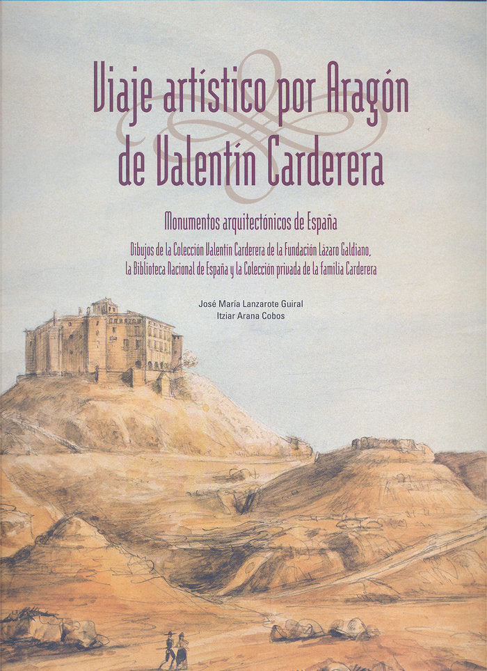 VIAJE ARTíSTICO POR ARAGóN DE VALENTíN CARDERERA, de LANZAROTE GUIRAL | portada del libro