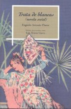 Trata de Blancas (novela social), de EUGENIO ANTONIO FLORES | portada del libro