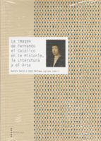 La imagen de Fernando el Católico en la Historia, la Literatura y el Arte, de Aurora Egido | portada del libro