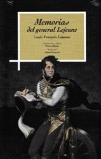 Memorias del general Lejeune, de LOUIS FRANÇOIS LEJEUNE | portada del libro