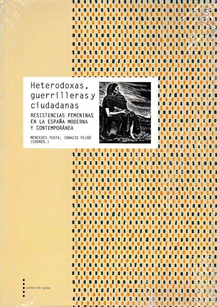 Heterodoxas, guerrilleras y ciudadanas. Resistencias femeninas en la España Moderna y Contemporánea. | portada del libro