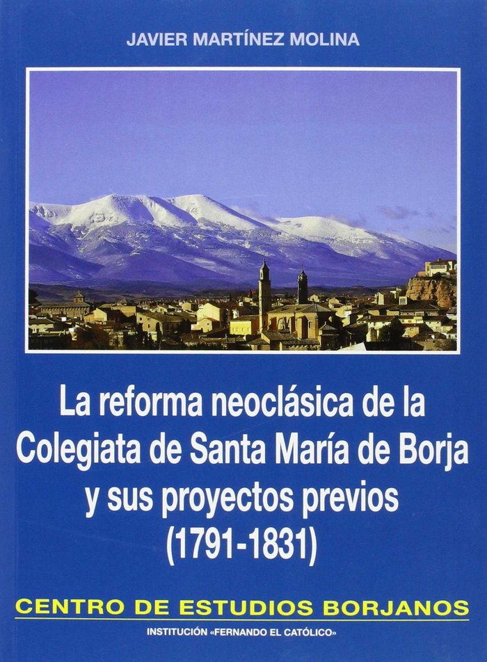 La reforma neoclásica de la Colegiata de Santa María de Borja y sus proyectos previos (1791-1831), de Martínez Molina | porta