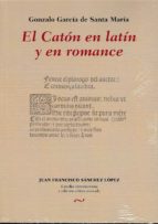 El Catón en latín y en romance, de GONZALO GARCIA DE SANTA MARIA | portada del libro