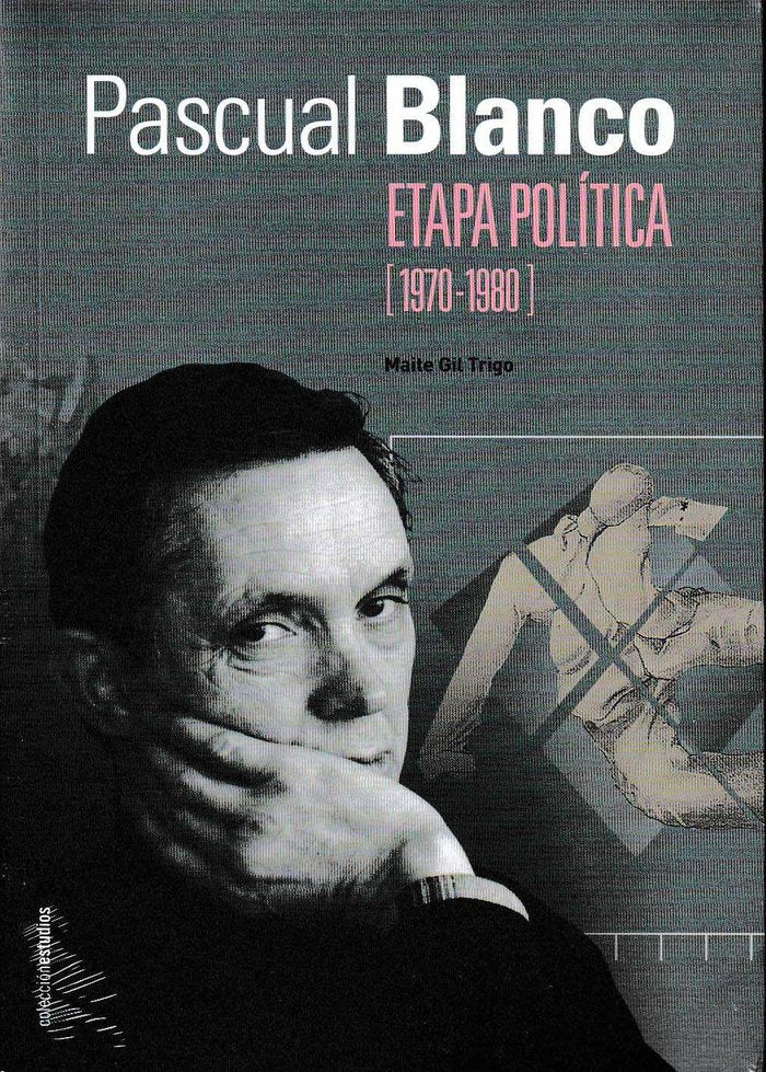 Pascual Blanco, etapa política (1970-1980), de Gil Trigo | portada del libro