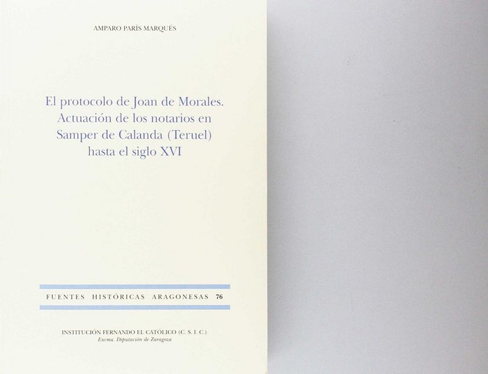 El protocolo de Joan Morales. Actuación de los notarios en Samper de Calanda (Teruel) hasta el siglo, de París Marqués | port