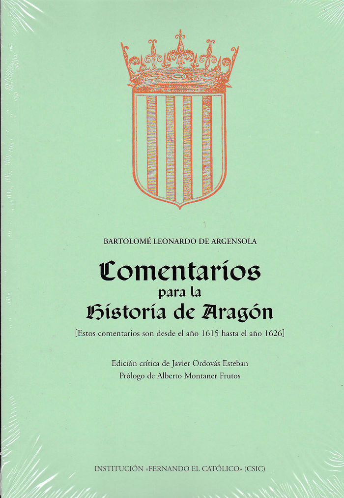 Comentarios para la Historia de Aragón (estos comentarios son desde el año 1615 hasta el año 1626), de Argensola | portada de