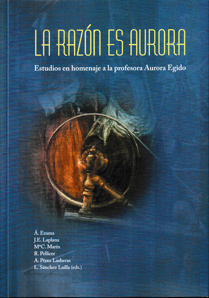 La razón es Aurora. Estudios en homenaje a la profesora Aurora Egido, de Varios autores | portada del libro