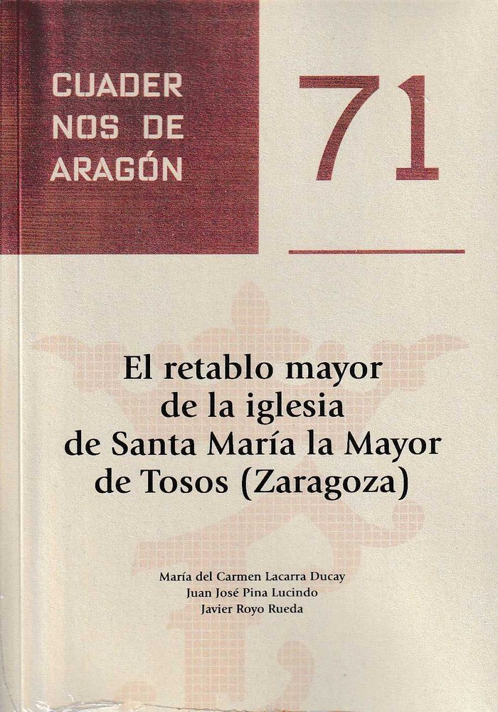El retablo mayor de la iglesia de Santa María la Mayor de Tosos (Zaragoza), de Lacarra Ducay | portada del libro