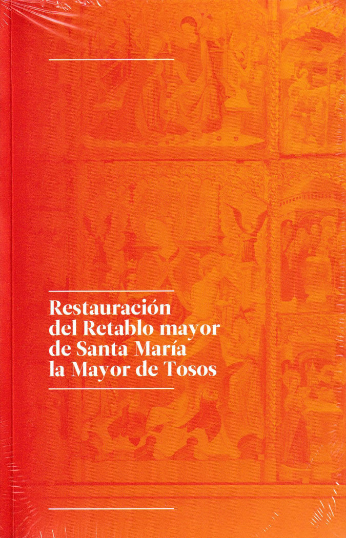 Restauración del Retablo Mayor de Santa María la Mayor de Tosos (Zaragoza), de BLASCO SERRANO | portada del libro