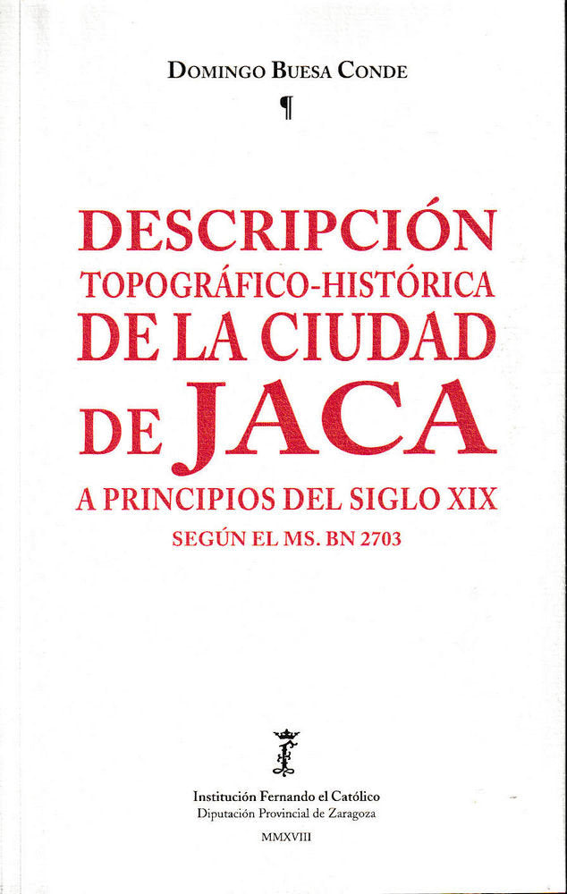 Descripción Topográfica.Histórica de la ciudad de Jaca a principios del siglo XIX, según el MS . BN, de Buesa Conde | portada