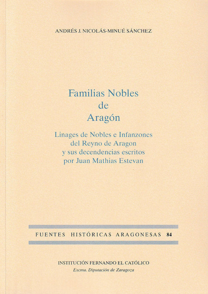 Familias Nobles de Aragón. Linages de Nobles Infanzones del Reyno de Aragón y sus descendientes escr, de Matías Esrevan | por