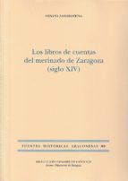Los libros de cuentas del merinado de Zaragoza (siglo XIV)., de OKSANA ZADOROZHNA | portada del libro