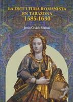 La Escultura Romanista en Tarazona 1585-1630, de Jesús Criado Mainar | portada del libro