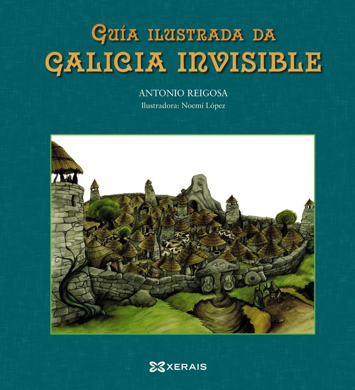 Guía ilustrada da Galicia invisible, de Reigosa, Antonio | portada del libro