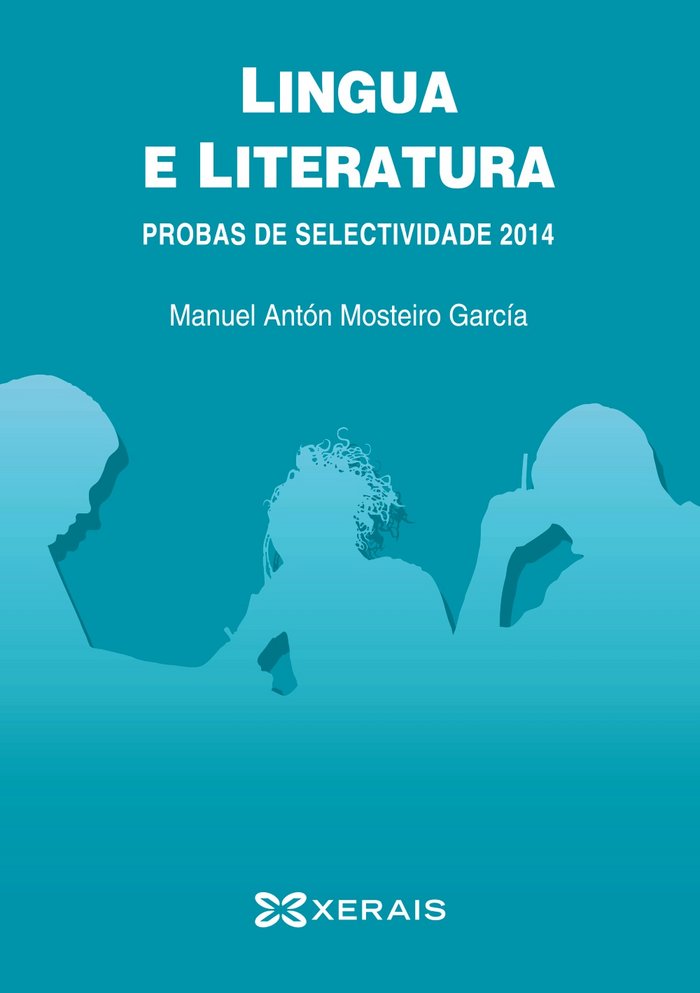 LINGUA E LITERATURA. PROBAS DE SELECTIVIDADE 2014, de MOSTEIRO GARCíA, MANUEL ANTóN | portada del libro