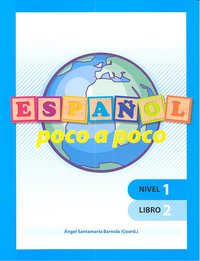 Español poco a poco Nivel 1 Libro 2, de Santamaría Barnola, Ángel | portada del libro