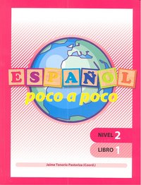 Español poco a poco Nivel 2 Libro 1, de Tenorio Pastoriza, Jaime | portada del libro