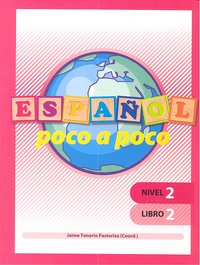 Español poco a poco Nivel 2 Libro 2, de Tenorio Pastoriza, Jaime | portada del libro