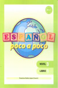 Español poco a poco Nivel 3 Libro 1, de Rubio López, Francisco | portada del libro