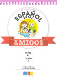 Español entre amigos 3, nivel A2. Gu¡a del profesor, de SANTAMAR¡A BARNOLA, ANGEL | portada del libro