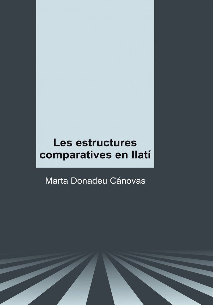 LES ESTRUCTURES COMPARATIVES EN LLATI, de DONADEU CANOVAS, MARTA | portada del libro