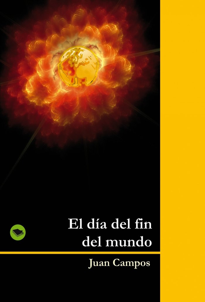 DIA DEL FIN DEL MUNDO, EL, de CAMPOS PAYO, JUAN | portada del libro