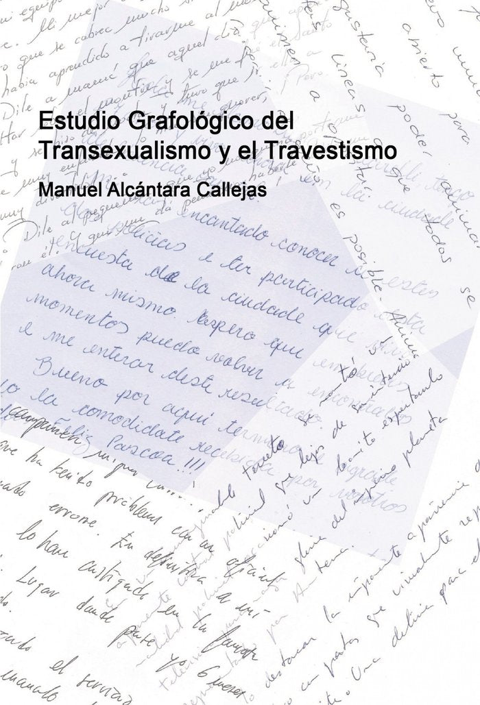 ESTUDIO GRAFOLOGICO DEL TRANSEXUALISMO Y EL TRAVESTISMO, de ALCANTARA CALLEJAS, MANUEL | portada del libro