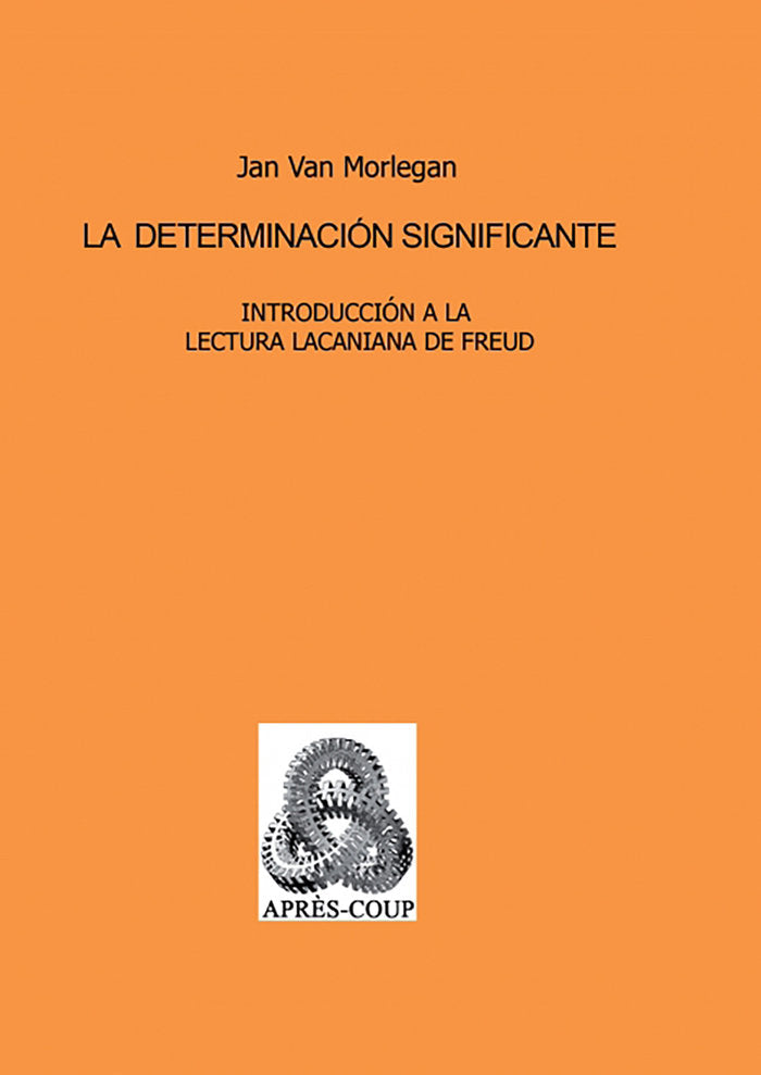LA DETERMINACIÓN SIGNIFICANTE Introducción a la lectura laca, de VAN MORLEGAN, JAN | portada del libro