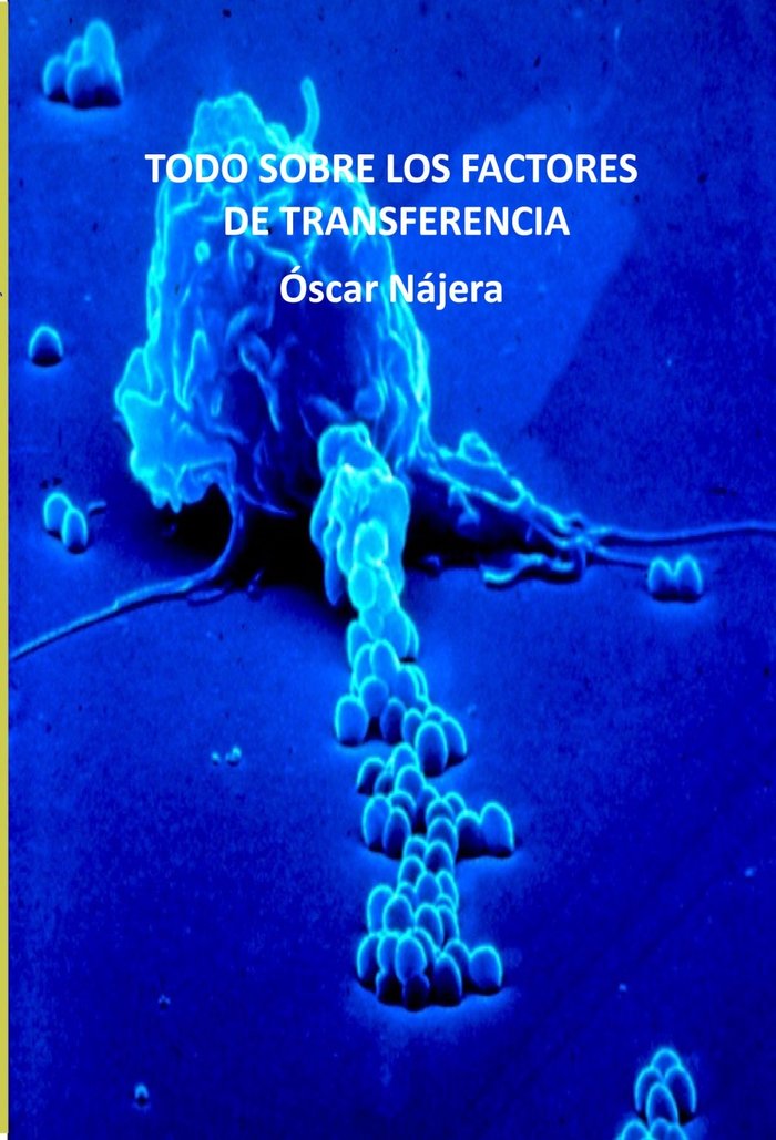 TODO SOBRE LOS FACTORES DE TRANSFERENCIA, de NAJERA CRISPI, OSCAR ALEJANDRO | portada del libro