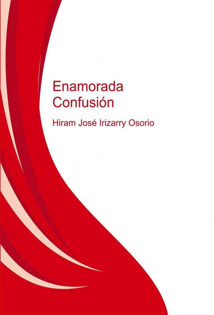 ENAMORADA CONFUSIÓN, de Osorio José Irizarry, Hiram | portada del libro