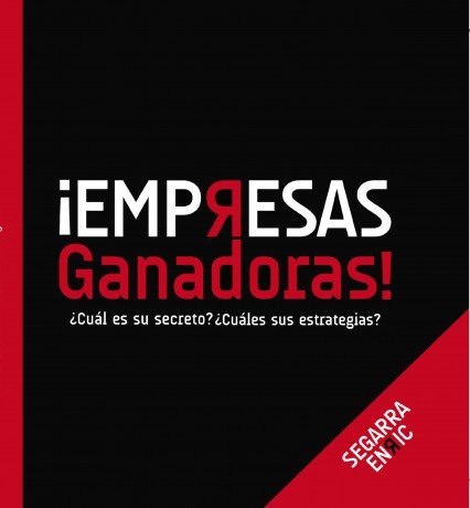 ¡Empresas Ganadoras! ¿Cuál es su secreto? ¿Cuáles sus estrategias?, de Segarra, Enric | portada del libro